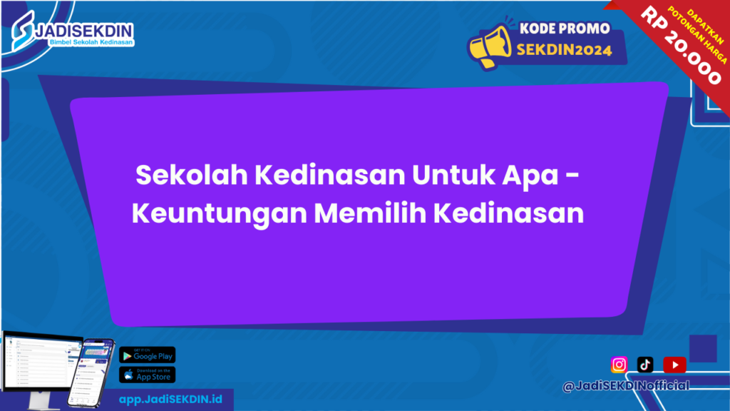 Sekolah Kedinasan Untuk Apa 