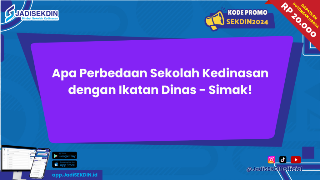 Apa Perbedaan Sekolah Kedinasan dengan Ikatan Dinas 