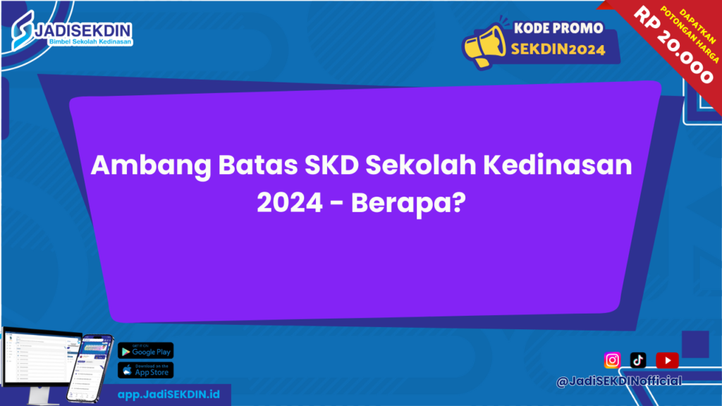 Ambang Batas SKD Sekolah Kedinasan 2024 