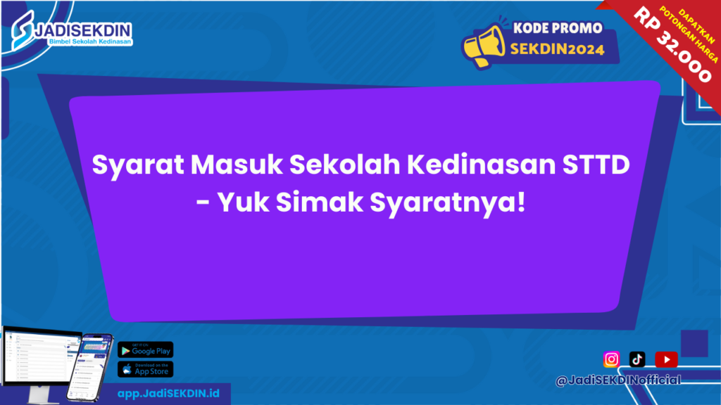 Syarat Masuk Sekolah Kedinasan STTD 