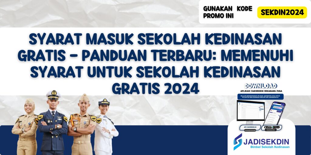 Syarat Masuk Sekolah Kedinasan Gratis - Panduan Terbaru: Memenuhi Syarat untuk Sekolah Kedinasan Gratis 2024