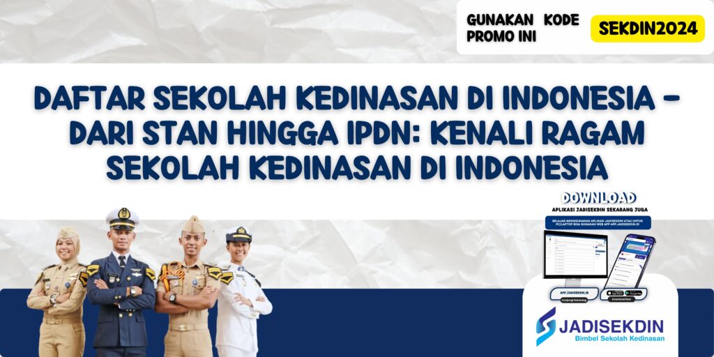 Daftar Sekolah Kedinasan di Indonesia - Dari STAN hingga IPDN: Kenali Ragam Sekolah Kedinasan di Indonesia