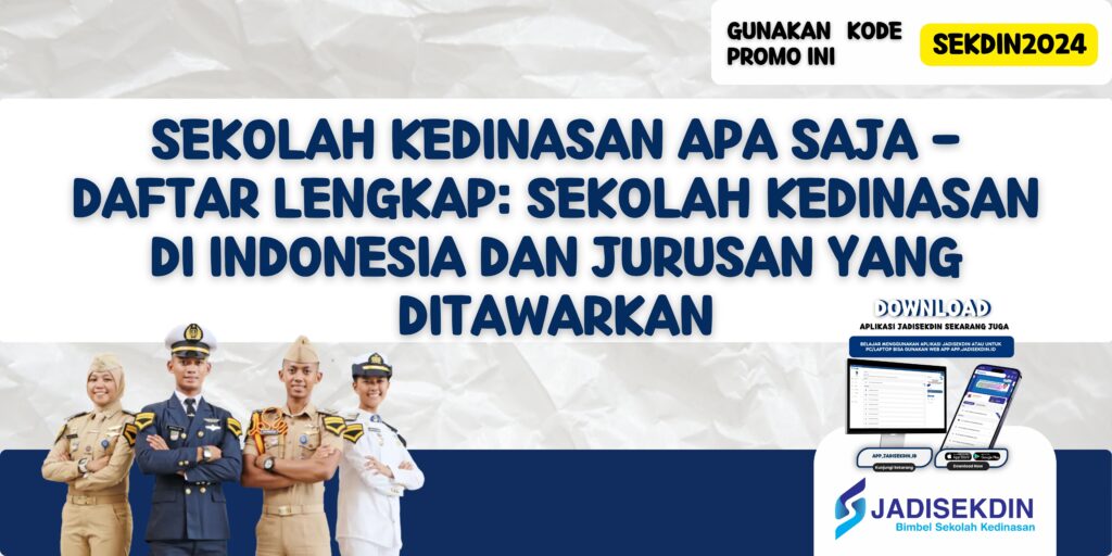 Sekolah Kedinasan Apa Saja - Daftar Lengkap: Sekolah Kedinasan di Indonesia dan Jurusan yang Ditawarkan