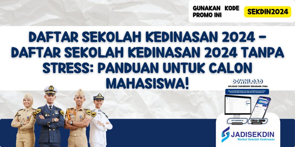 Daftar Sekolah Kedinasan 2024 - Daftar Sekolah Kedinasan 2024 Tanpa Stress: Panduan untuk Calon Mahasiswa!