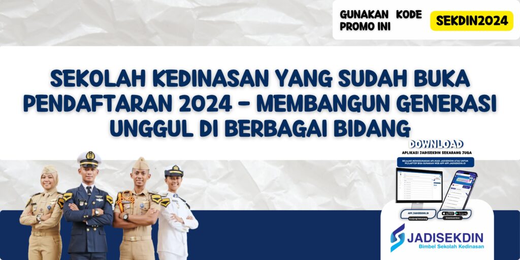 Sekolah Kedinasan Yang Sudah Buka Pendaftaran 2024