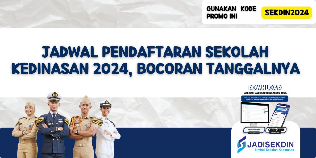 Jadwal Pendaftaran Sekolah Kedinasan 2024