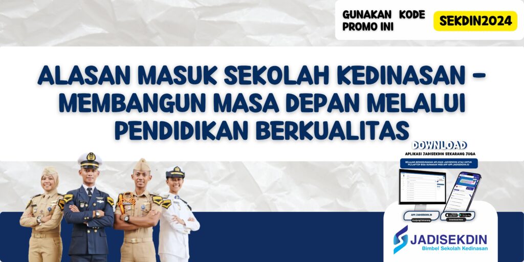 Alasan Masuk Sekolah Kedinasan