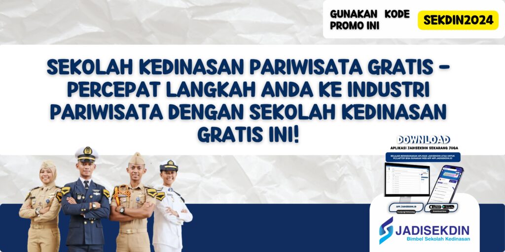 Sekolah Kedinasan Pariwisata Gratis - Percepat Langkah Anda ke Industri Pariwisata dengan Sekolah Kedinasan Gratis Ini!