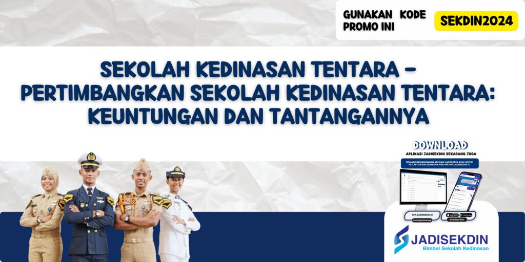 Sekolah Kedinasan Tentara - Pertimbangkan Sekolah Kedinasan Tentara: Keuntungan dan Tantangannya