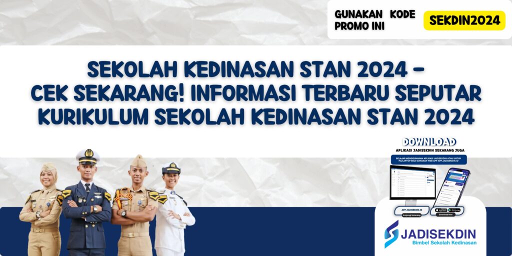 Sekolah Kedinasan STAN 2024 - Cek Sekarang! Informasi Terbaru Seputar Kurikulum Sekolah Kedinasan STAN 2024