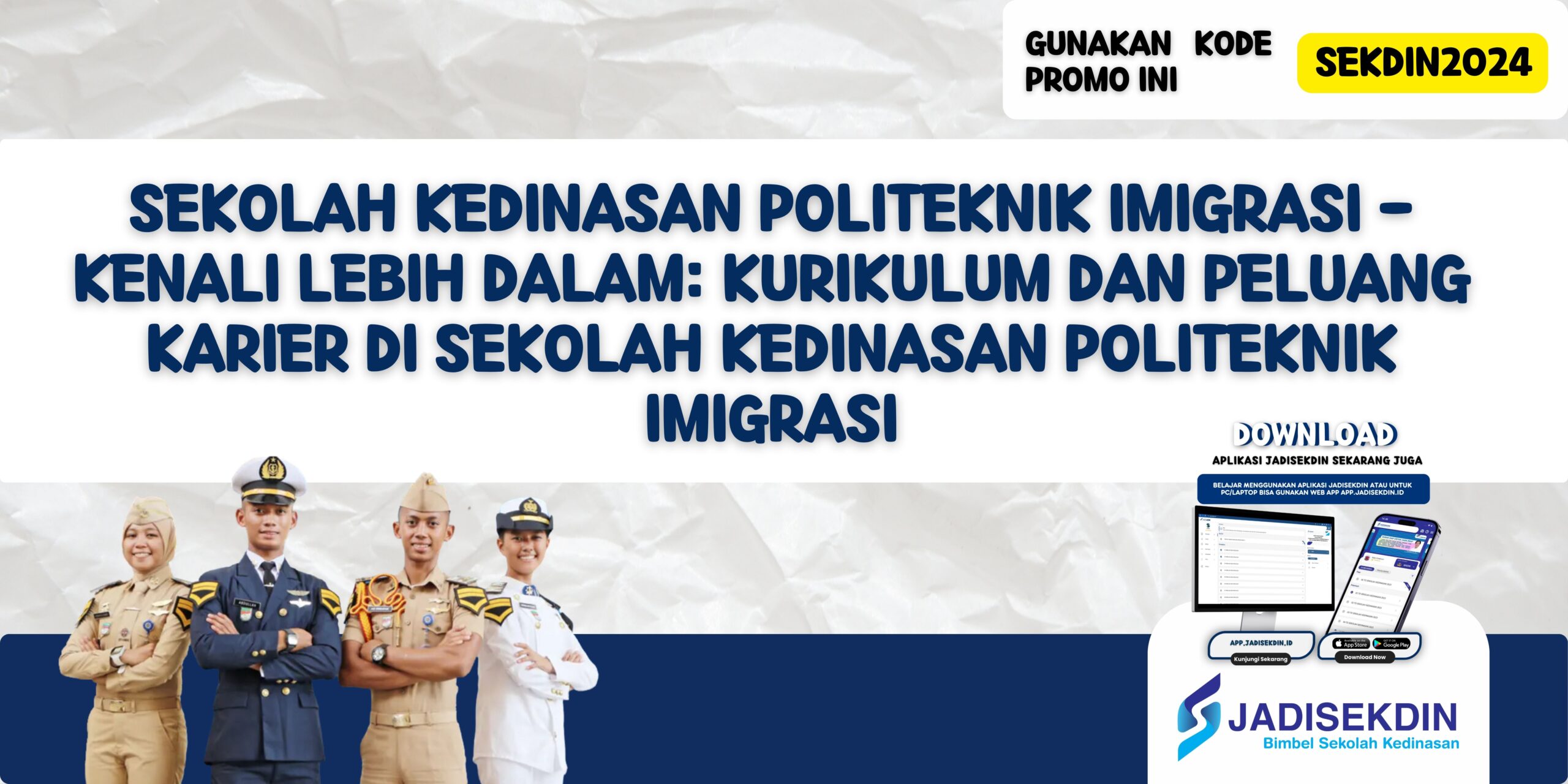 Sekolah Kedinasan Politeknik Imigrasi - Kenali Lebih Dalam: Kurikulum dan Peluang Karier di Sekolah Kedinasan Politeknik Imigrasi