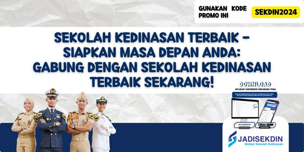 Sekolah Kedinasan Terbaik - Siapkan Masa Depan Anda: Gabung dengan Sekolah Kedinasan Terbaik Sekarang!