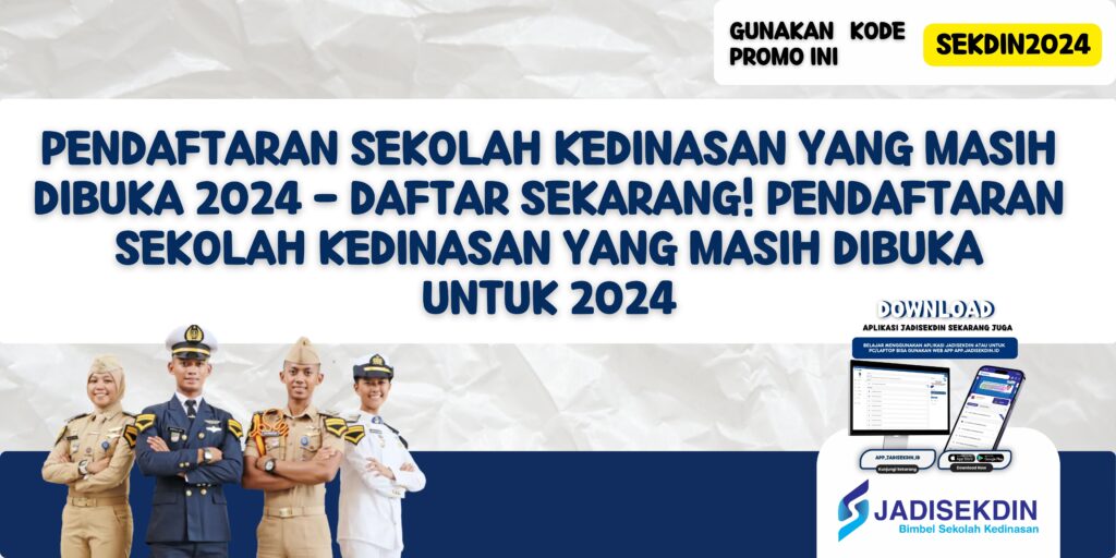 Pendaftaran Sekolah Kedinasan yang Masih Dibuka 2024 - Daftar Sekarang! Pendaftaran Sekolah Kedinasan yang Masih Dibuka untuk 2024