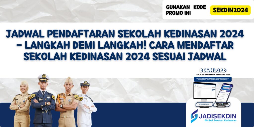 Jadwal Pendaftaran Sekolah Kedinasan 2024 - Langkah Demi Langkah! Cara Mendaftar Sekolah Kedinasan 2024 Sesuai Jadwal