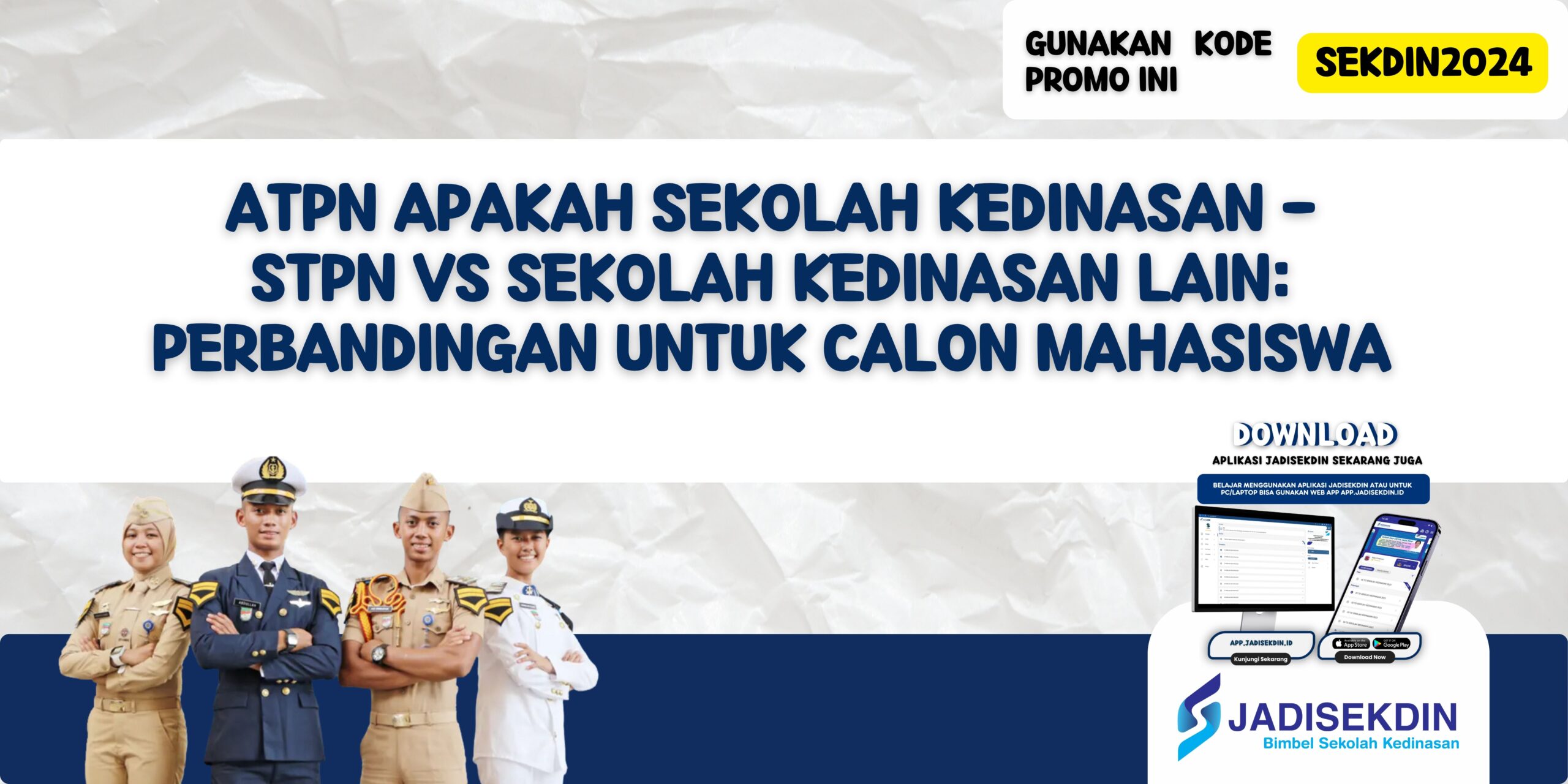 ATPN Apakah Sekolah Kedinasan - STPN vs Sekolah Kedinasan Lain: Perbandingan untuk Calon Mahasiswa