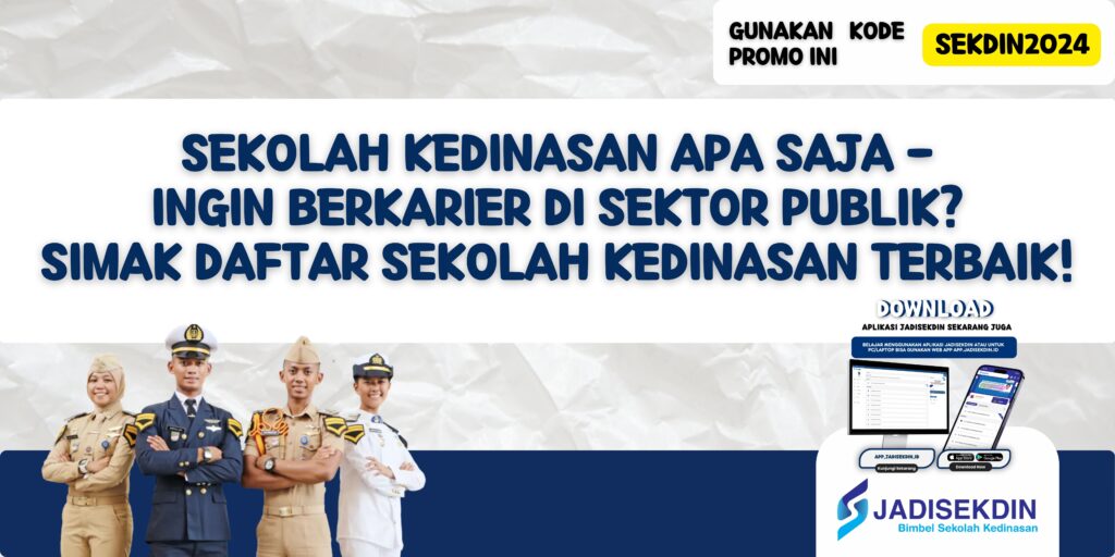 Sekolah Kedinasan Apa Saja - Ingin Berkarier di Sektor Publik? Simak Daftar Sekolah Kedinasan Terbaik!