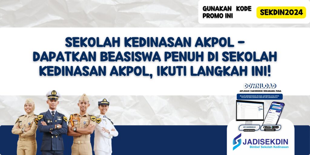 Sekolah Kedinasan AKPOL - Dapatkan Beasiswa Penuh di Sekolah Kedinasan AKPOL, Ikuti Langkah Ini!