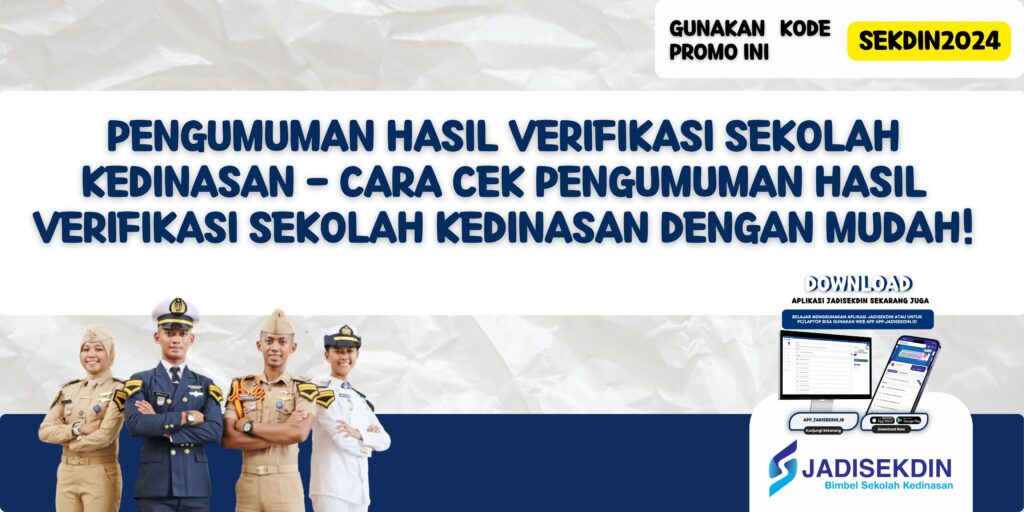 Pengumuman Hasil Verifikasi Sekolah Kedinasan - Cara Cek Pengumuman Hasil Verifikasi Sekolah Kedinasan dengan Mudah!