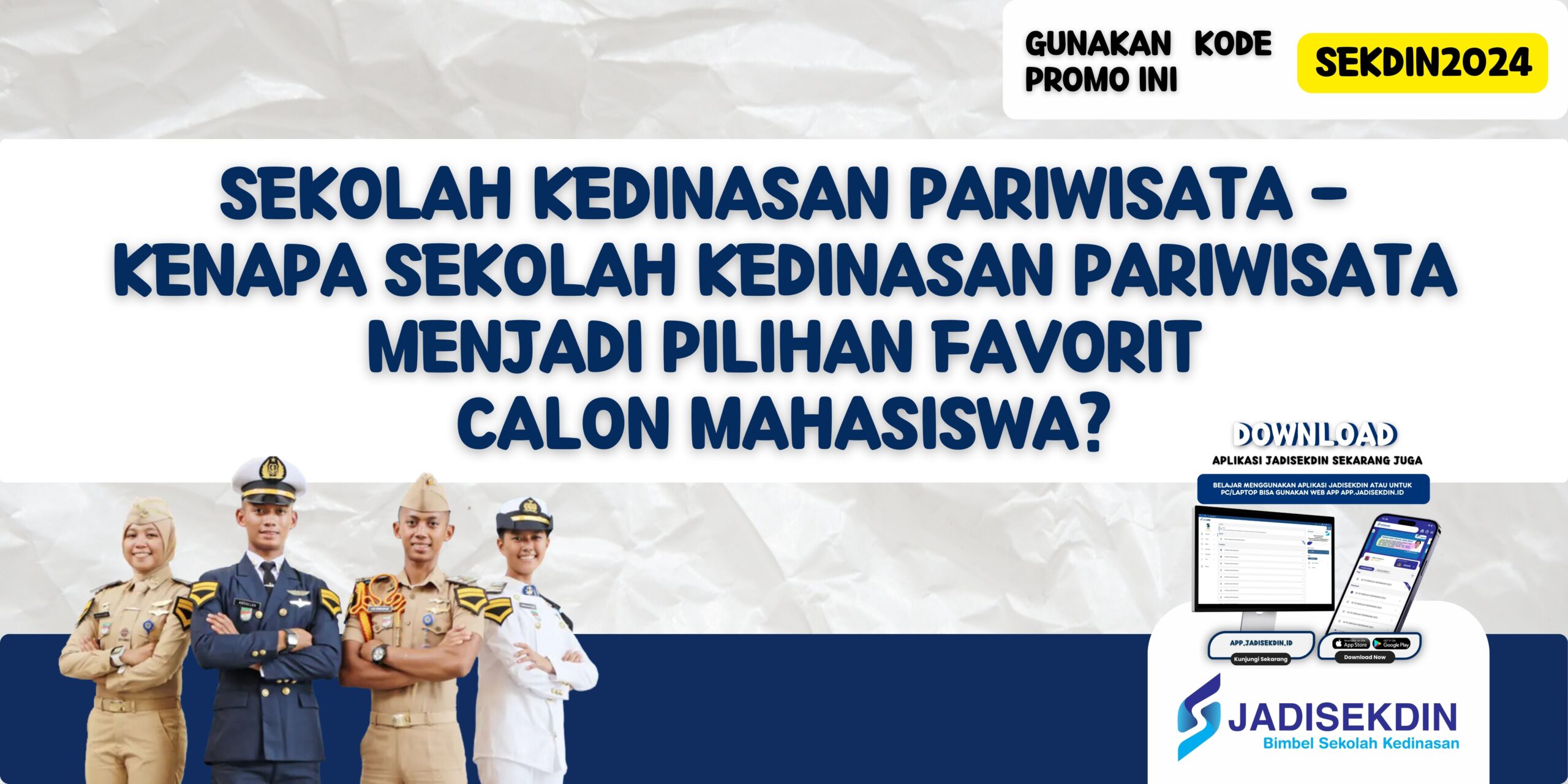 Sekolah Kedinasan Pariwisata - Kenapa Sekolah Kedinasan Pariwisata Menjadi Pilihan Favorit Calon Mahasiswa?