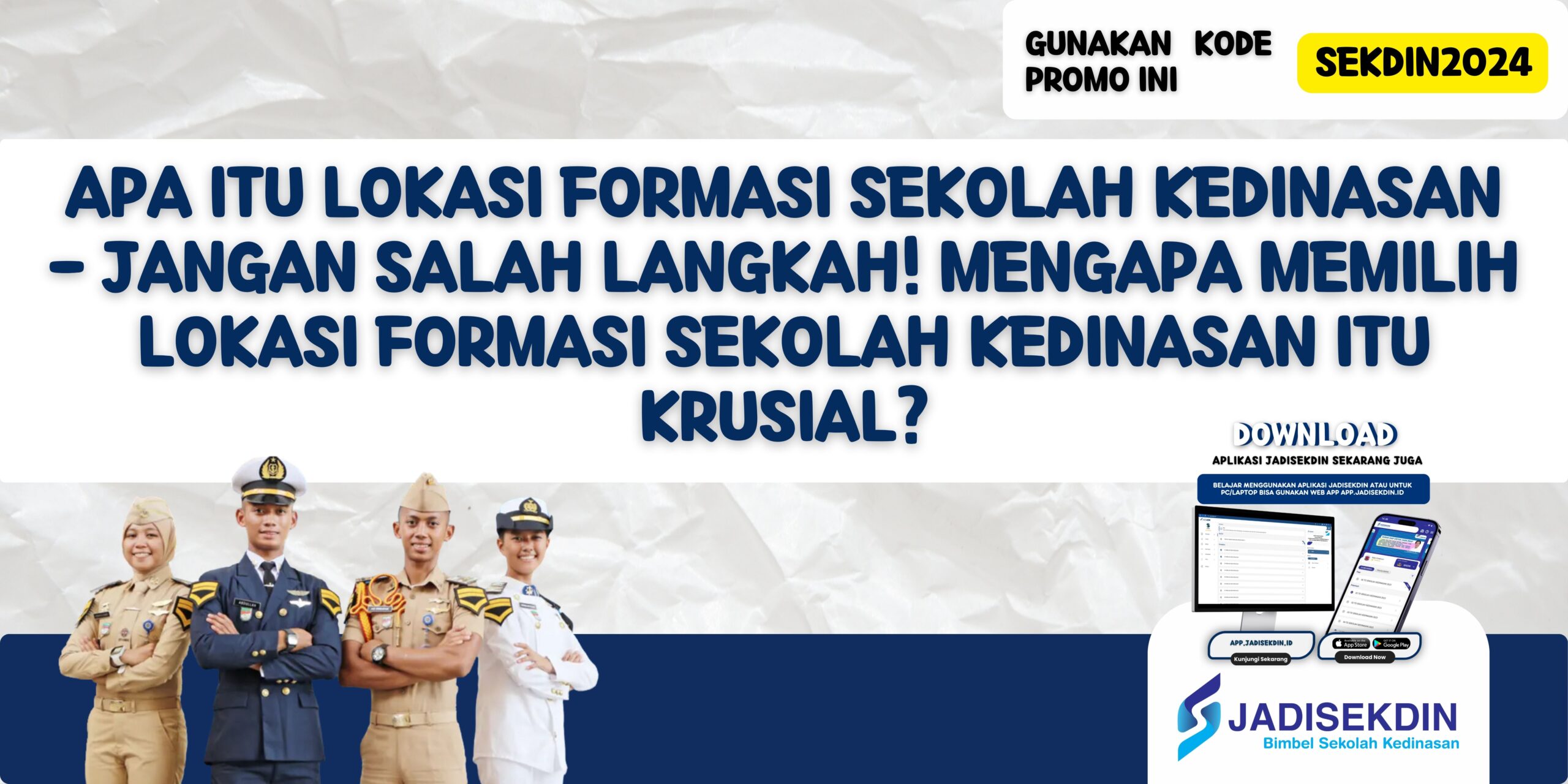 Apa Itu Lokasi Formasi Sekolah Kedinasan - Jangan Salah Langkah! Mengapa Memilih Lokasi Formasi Sekolah Kedinasan itu Krusial?