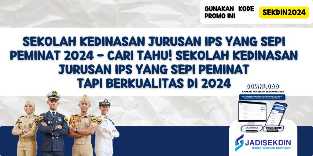 Sekolah Kedinasan Jurusan IPS yang Sepi Peminat 2024 - Cari Tahu! Sekolah Kedinasan Jurusan IPS yang Sepi Peminat Tapi Berkualitas di 2024