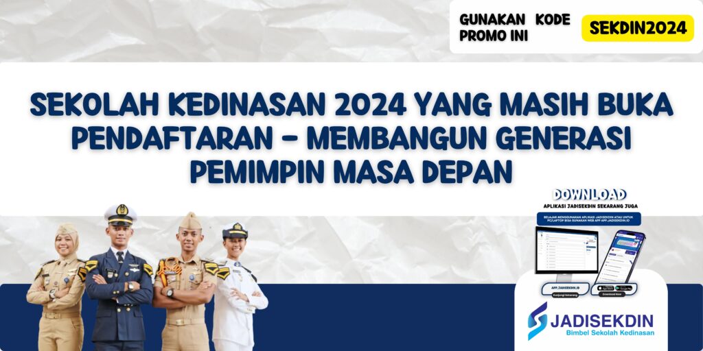 Sekolah Kedinasan 2024 Yang Masih Buka Pendaftaran