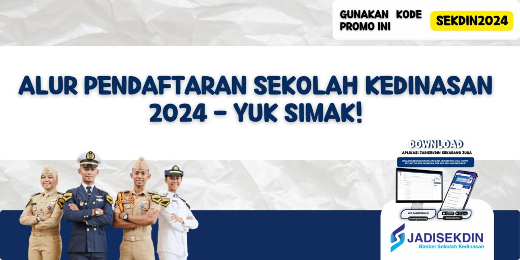 Alur Pendaftaran Sekolah Kedinasan 2024