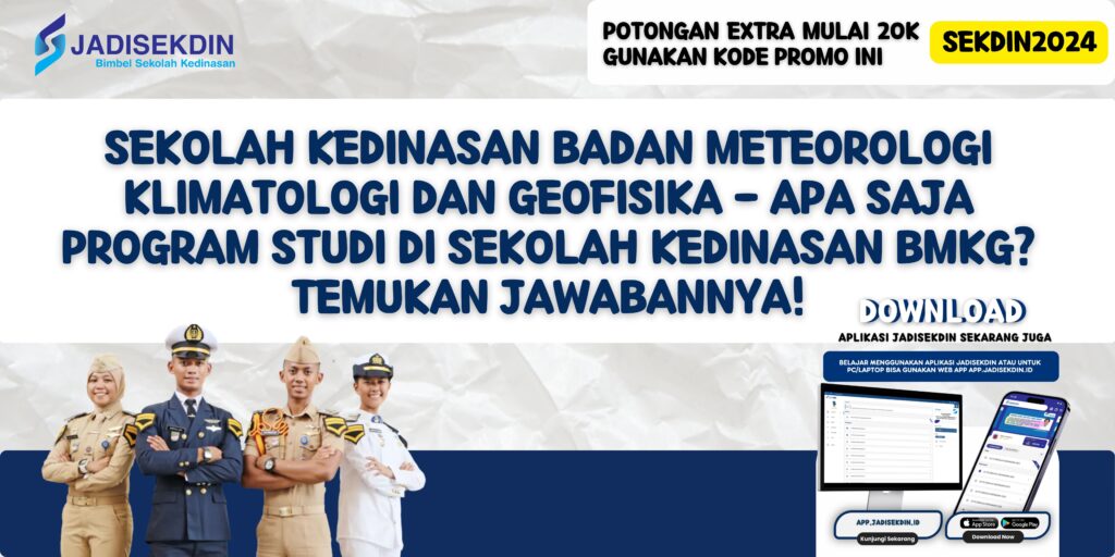 Sekolah Kedinasan Badan Meteorologi Klimatologi dan Geofisika - Apa Saja Program Studi di Sekolah Kedinasan BMKG? Temukan Jawabannya!