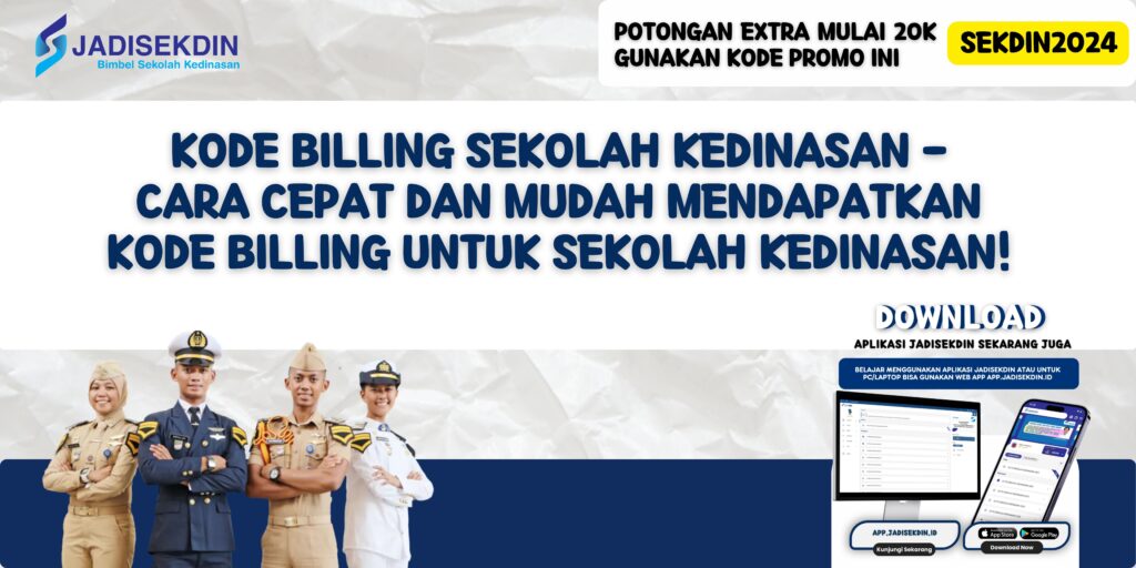 Kode Billing Sekolah Kedinasan - Cara Cepat dan Mudah Mendapatkan Kode Billing untuk Sekolah Kedinasan!