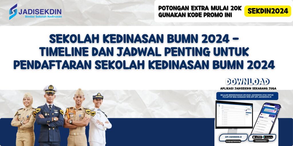 Sekolah Kedinasan BUMN 2024 - Timeline dan Jadwal Penting untuk Pendaftaran Sekolah Kedinasan BUMN 2024