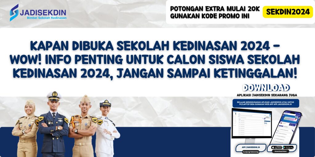 Kapan Dibuka Sekolah Kedinasan 2024 - WOW! Info Penting untuk Calon Siswa Sekolah Kedinasan 2024, Jangan Sampai Ketinggalan!