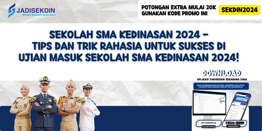 Sekolah SMA Kedinasan 2024 - Tips dan Trik Rahasia untuk Sukses di Ujian Masuk Sekolah SMA Kedinasan 2024!