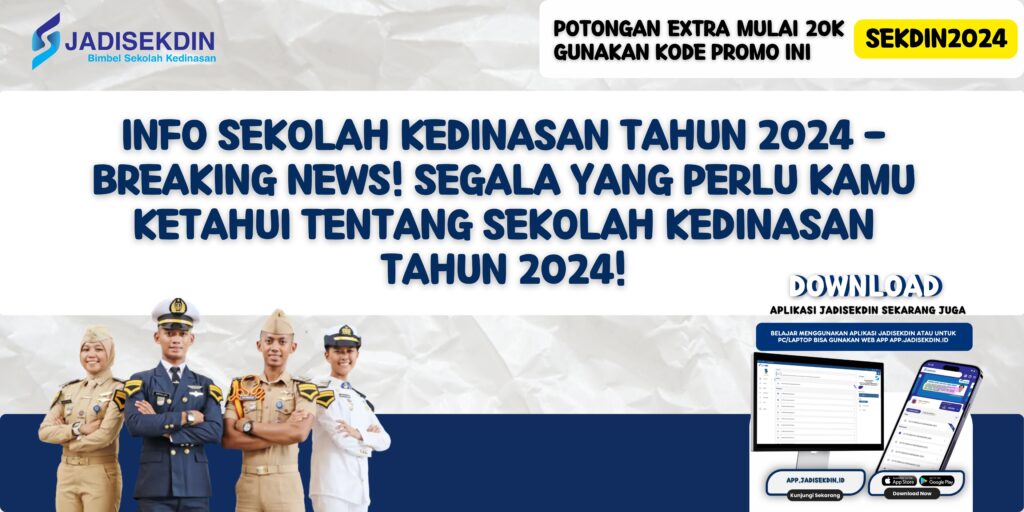 Info Sekolah Kedinasan Tahun 2024 - Breaking News! Segala Yang Perlu Kamu Ketahui Tentang Sekolah Kedinasan Tahun 2024!