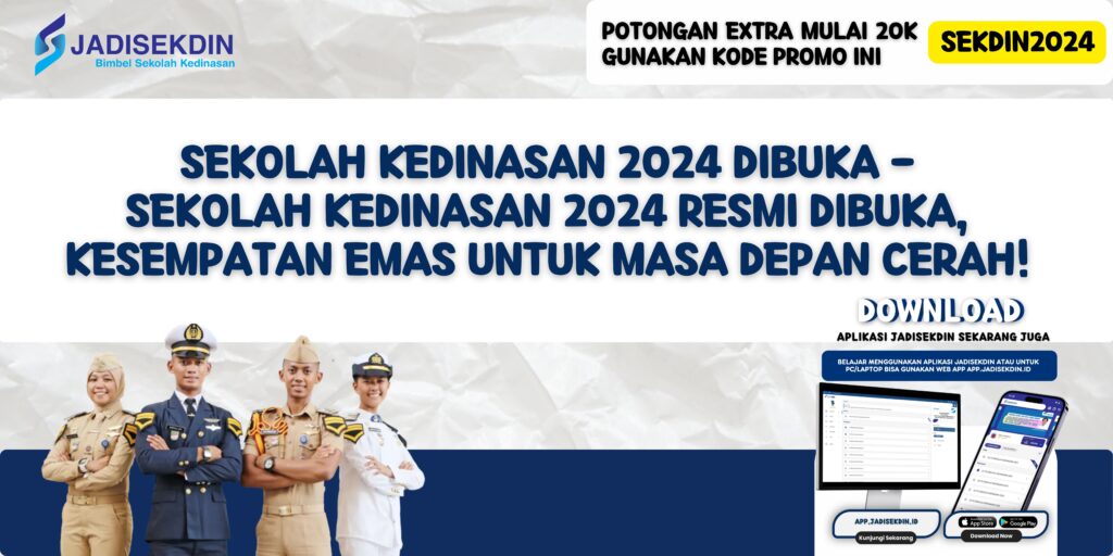 Sekolah Kedinasan 2024 Dibuka - Sekolah Kedinasan 2024 Resmi Dibuka, Kesempatan Emas untuk Masa Depan Cerah!