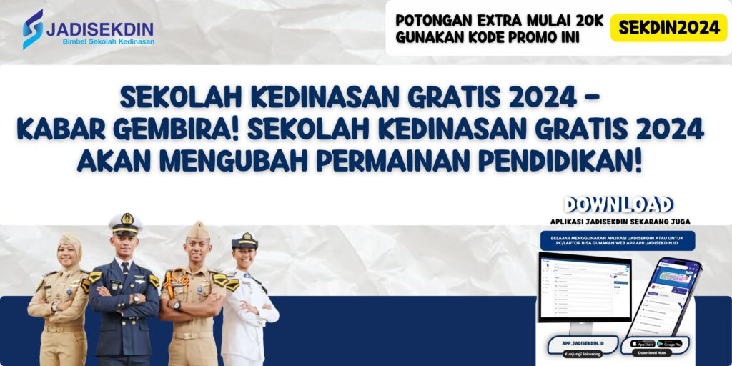 Sekolah Kedinasan Gratis 2024 - Kabar Gembira! Sekolah Kedinasan Gratis 2024 Akan Mengubah Permainan Pendidikan!