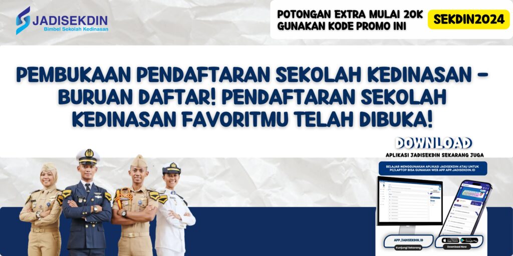 Pembukaan Pendaftaran Sekolah Kedinasan - Buruan Daftar! Pendaftaran Sekolah Kedinasan Favoritmu Telah Dibuka!