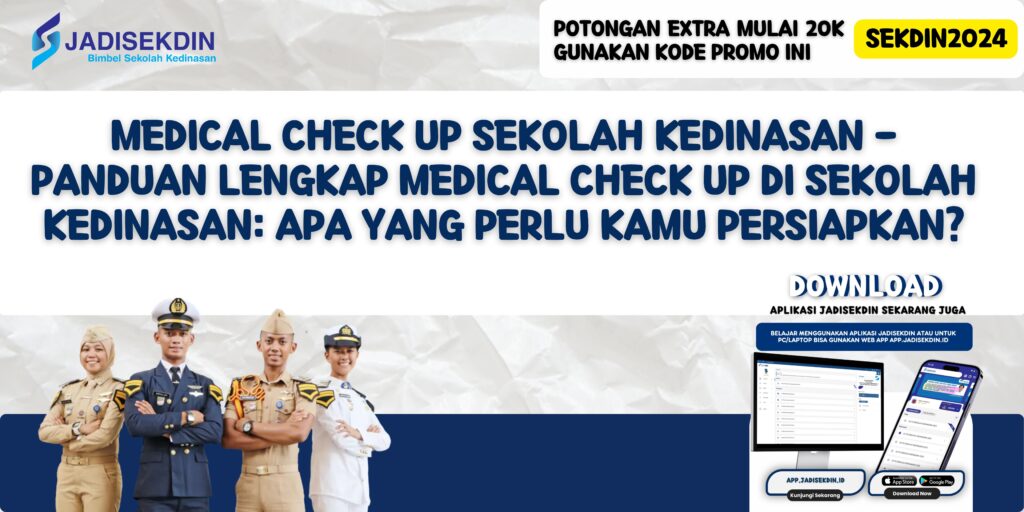 Medical Check Up Sekolah Kedinasan - Panduan Lengkap Medical Check Up di Sekolah Kedinasan: Apa yang Perlu Kamu Persiapkan?