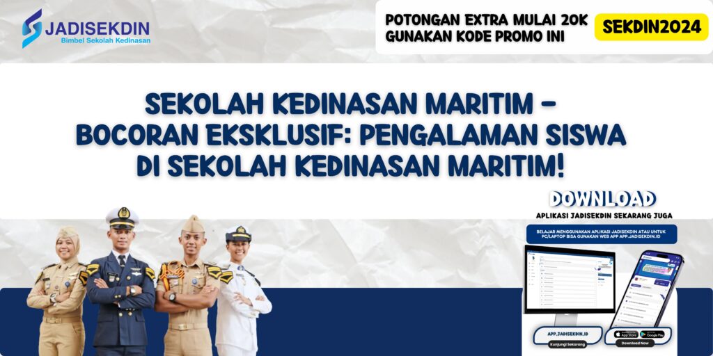 Sekolah Kedinasan Maritim - Bocoran Eksklusif: Pengalaman Siswa di Sekolah Kedinasan Maritim!