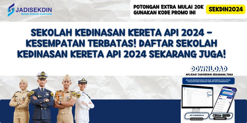 Sekolah Kedinasan Kereta Api 2024 - Kesempatan Terbatas! Daftar Sekolah Kedinasan Kereta Api 2024 Sekarang Juga!