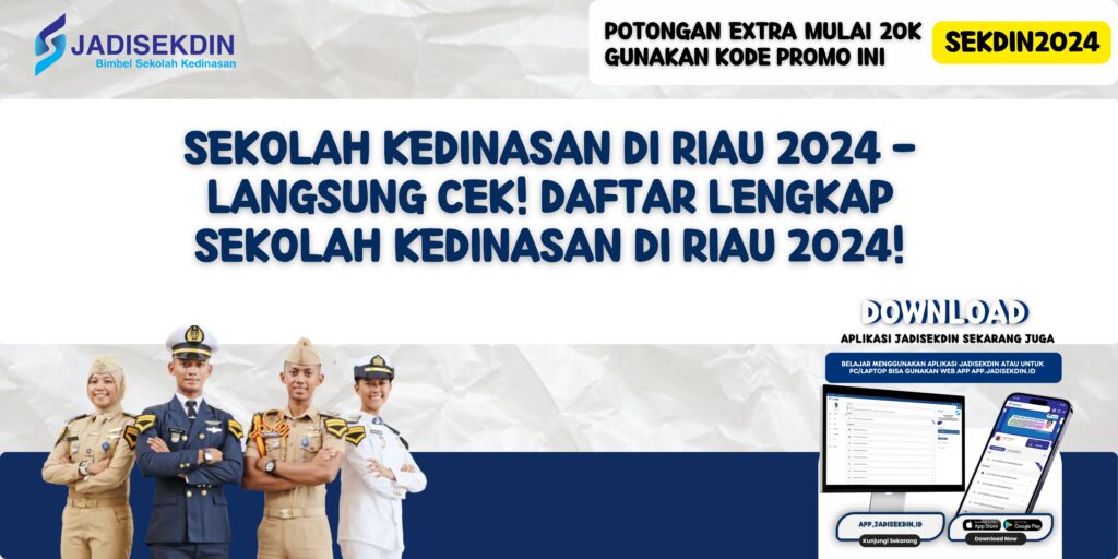 Sekolah Kedinasan di Riau 2024 - Langsung Cek! Daftar Lengkap Sekolah Kedinasan di Riau 2024!