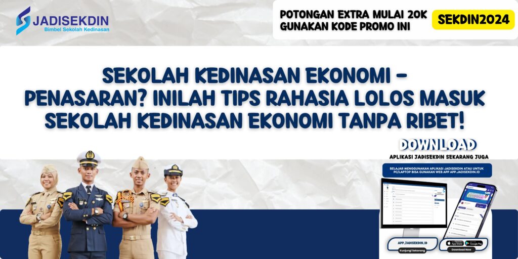 Sekolah Kedinasan Ekonomi - Penasaran? Inilah Tips Rahasia Lolos Masuk Sekolah Kedinasan Ekonomi Tanpa Ribet!